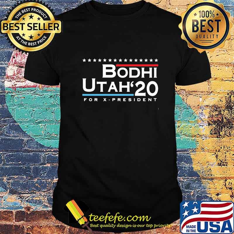 Bodhi utah 2020 for x-president shirt