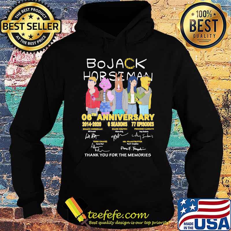 Bojack horseman 06th anniversary 2014 2020 6 seasons 77 episodes thank you for the memories signatures s Hoodie Bojack horseman 06th anniversary 2014 2020 6 seasons 77 episodes thank you for the memories signatures s Hoodie
