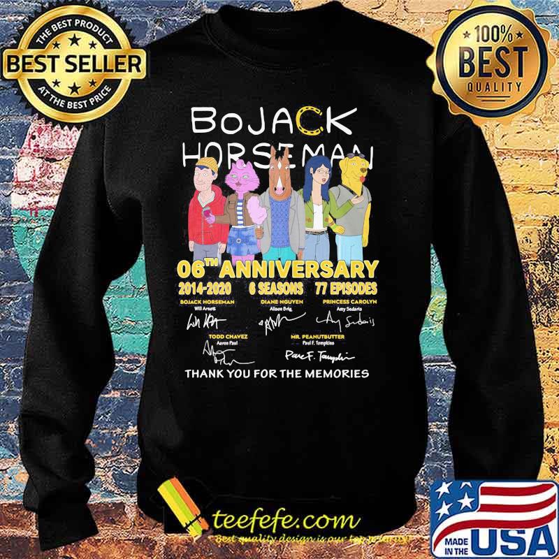 Bojack horseman 06th anniversary 2014 2020 6 seasons 77 episodes thank you for the memories signatures s Sweater Bojack horseman 06th anniversary 2014 2020 6 seasons 77 episodes thank you for the memories signatures s Sweater