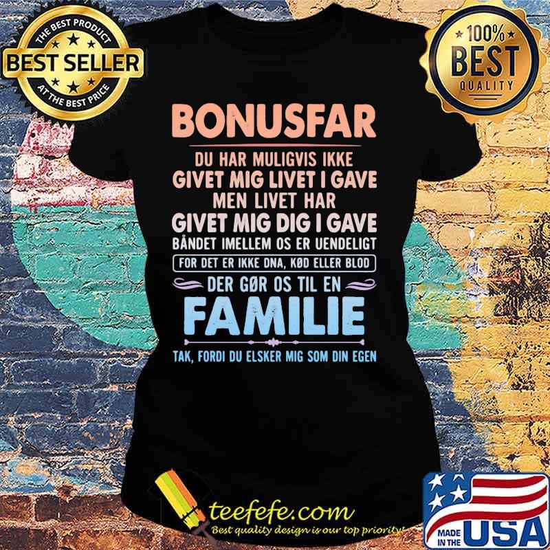 Bonusfar du har muligvis ikke givet mig livet i gave men livet har givet mig dig i gave bandet imellem os er uendelight s Ladies tee Bonusfar du har muligvis ikke givet mig livet i gave men livet har givet mig dig i gave bandet imellem os er uendelight s Ladies tee