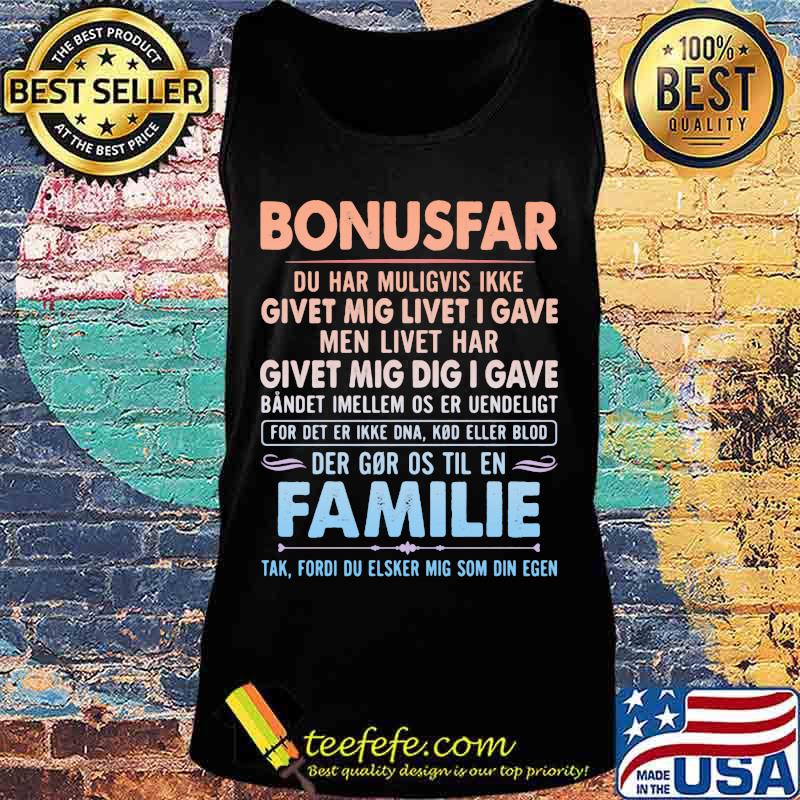 Bonusfar du har muligvis ikke givet mig livet i gave men livet har givet mig dig i gave bandet imellem os er uendelight s Tank top Bonusfar du har muligvis ikke givet mig livet i gave men livet har givet mig dig i gave bandet imellem os er uendelight s Tank top