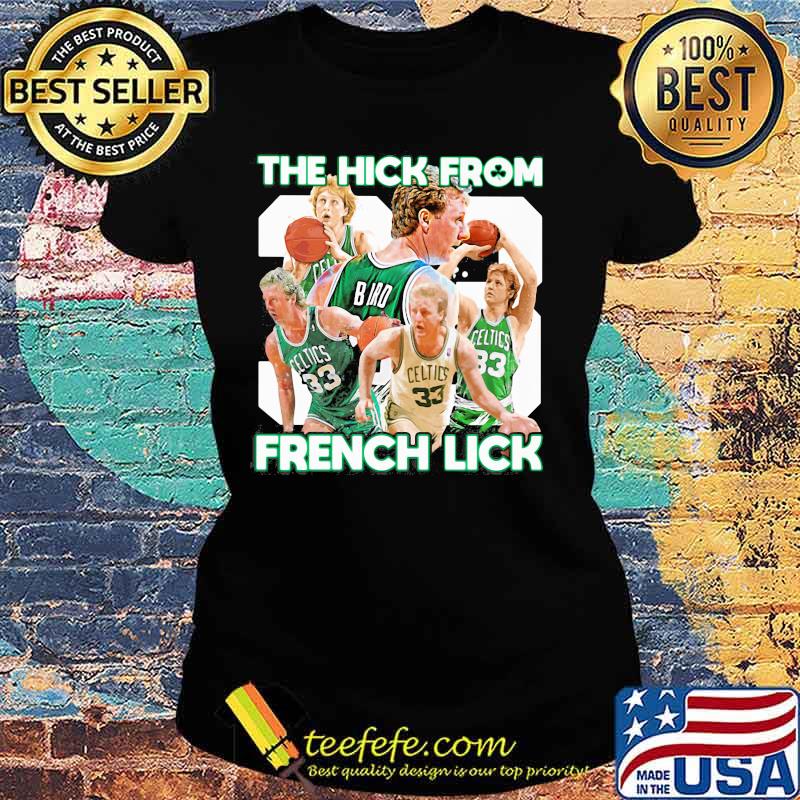 Boston celtics the hick from french lick s Ladies tee Boston celtics the hick from french lick s Ladies tee