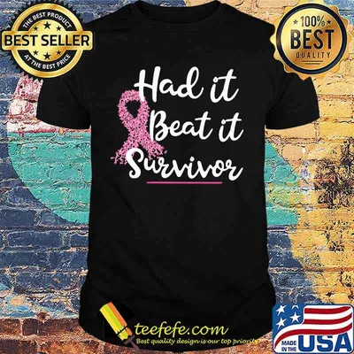Breast Cancer Awareness Had It Beat It Survivor Shirt