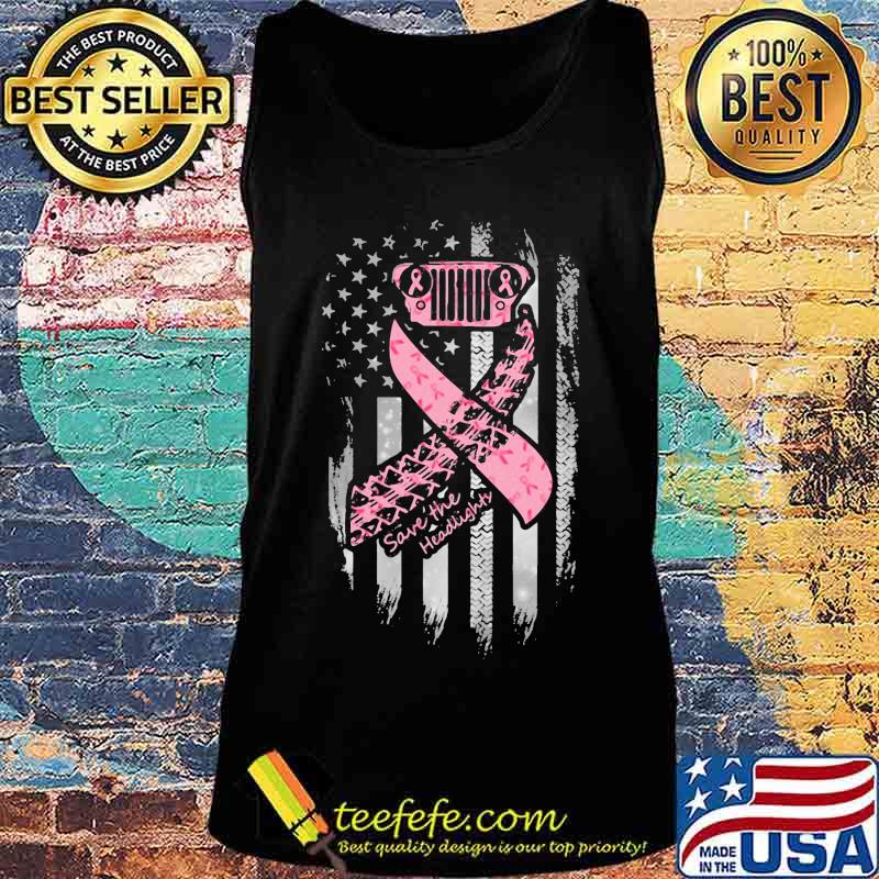 Breast Cancer Awareness Save The Headlights American Flag Independence Day Shirt Tank top Breast Cancer Awareness Save The Headlights American Flag Independence Day Shirt Tank top