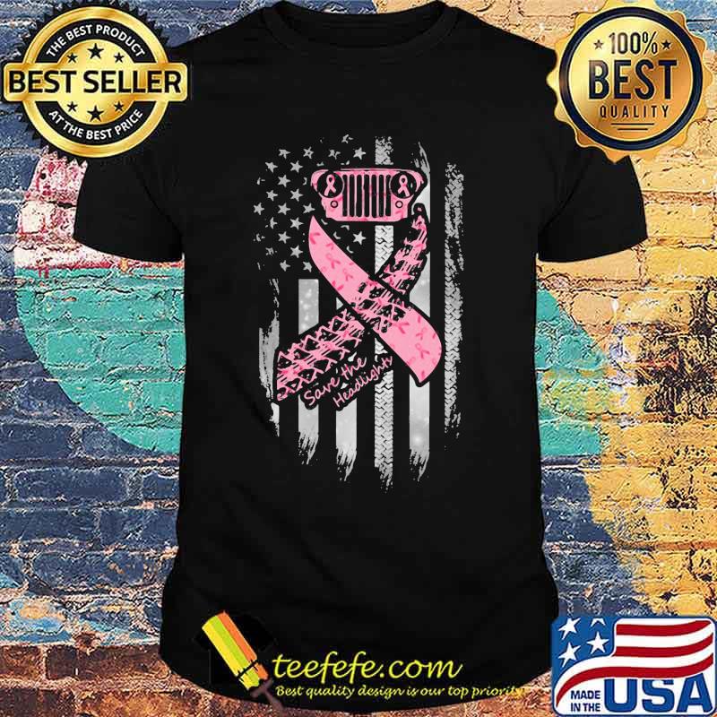 Breast Cancer Awareness Save The Headlights American Flag Independence Day Shirt Breast Cancer Awareness Save The Headlights American Flag Independence Day Shirt