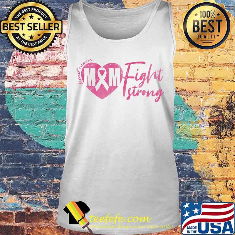 BREAST CANCER M&M FIGHT STRONG SHIRT Tank top BREAST CANCER M&M FIGHT STRONG SHIRT Tank top