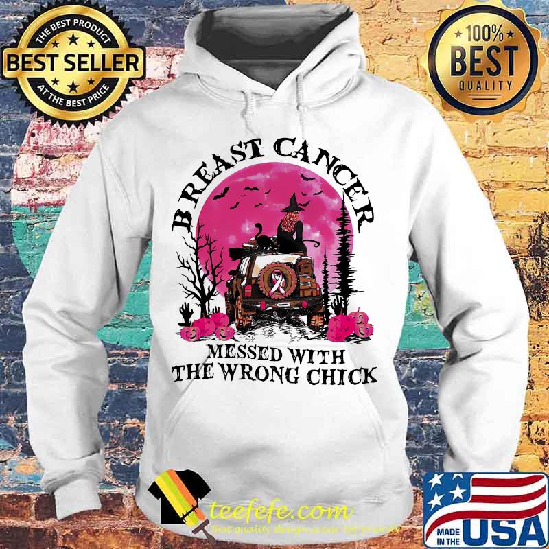 BREAST CANCER MESSED WITH THE WRONG CHICK WITCH MOON PUMPKIN SHIRT Hoodie BREAST CANCER MESSED WITH THE WRONG CHICK WITCH MOON PUMPKIN SHIRT Hoodie