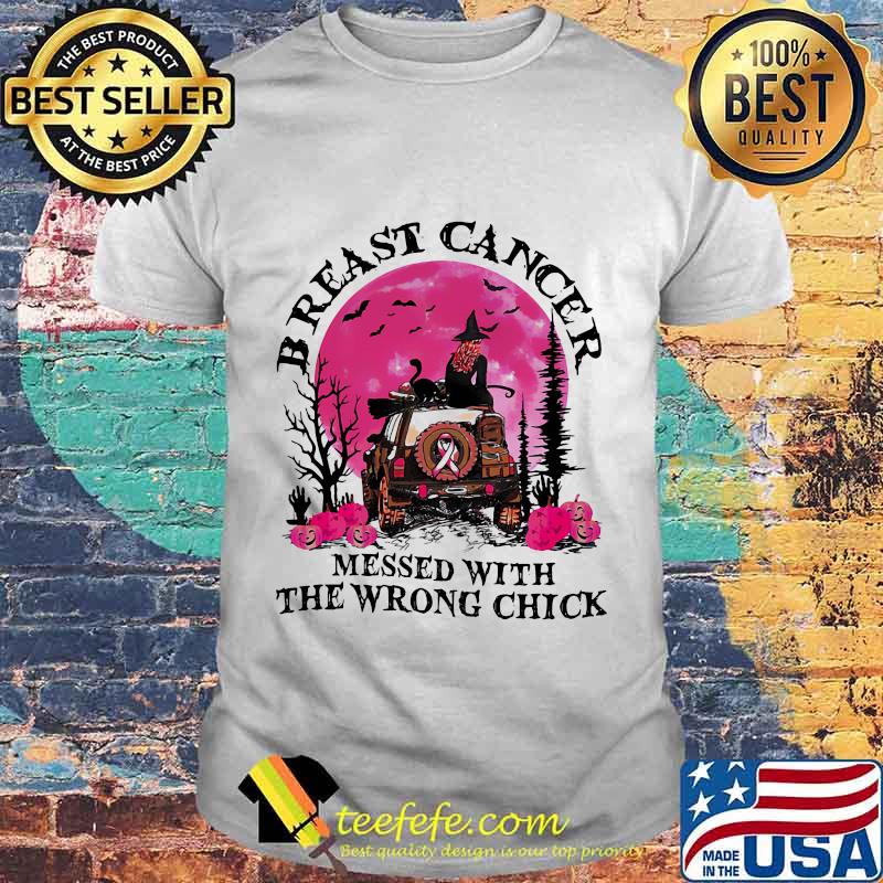 BREAST CANCER MESSED WITH THE WRONG CHICK WITCH MOON PUMPKIN SHIRT BREAST CANCER MESSED WITH THE WRONG CHICK WITCH MOON PUMPKIN SHIRT