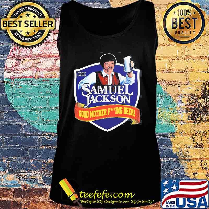 Brewer patriot samuel jackson good mother fuxking beer s Tank top Brewer patriot samuel jackson good mother fuxking beer s Tank top