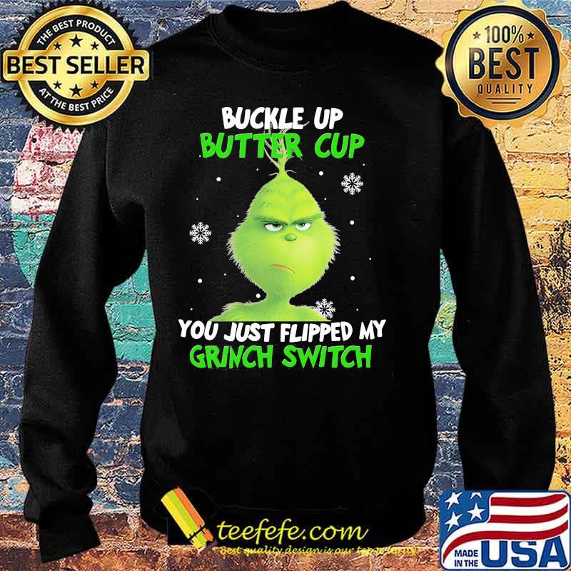 Buckle up buttercup you just flipped my grinch switch s Sweater Buckle up buttercup you just flipped my grinch switch s Sweater