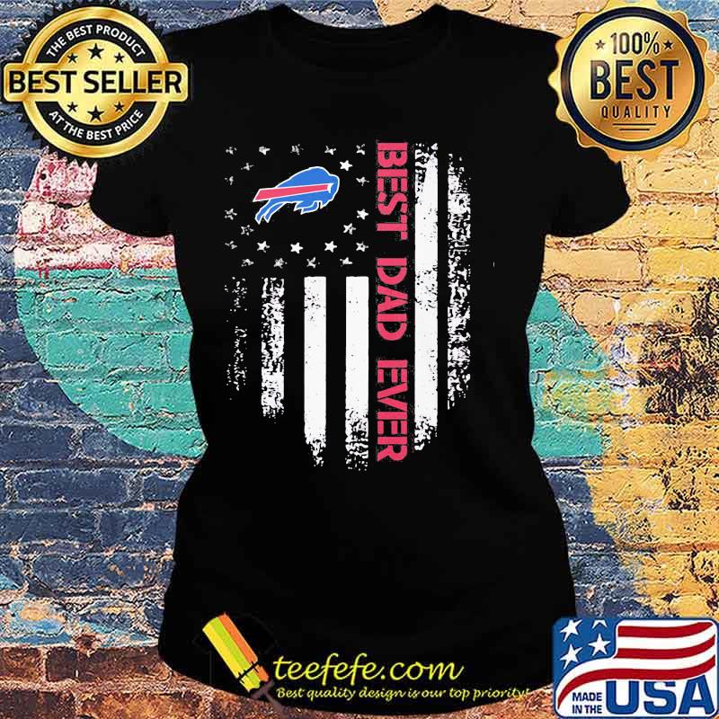 Buffalo bills best dad ever american flag independence day s Ladies tee Buffalo bills best dad ever american flag independence day s Ladies tee