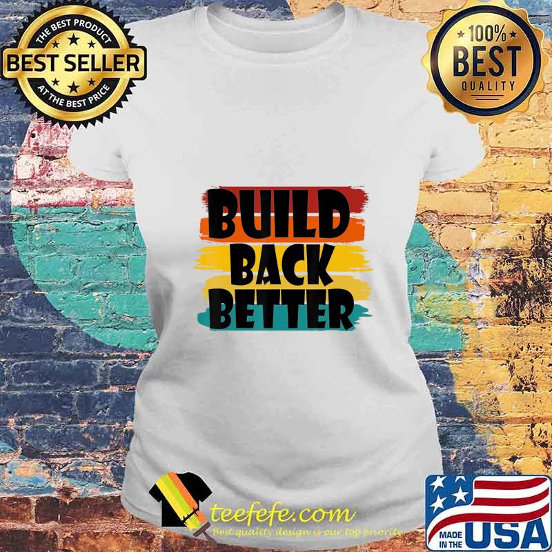 Build Back Better America Our Country - Bidden Harris 2020 T-Shirt Laides tee Build Back Better America Our Country - Bidden Harris 2020 T-Shirt Laides tee