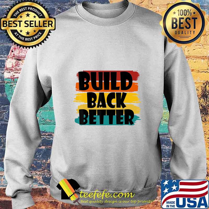 Build Back Better America Our Country - Bidden Harris 2020 T-Shirt Sweater Build Back Better America Our Country - Bidden Harris 2020 T-Shirt Sweater