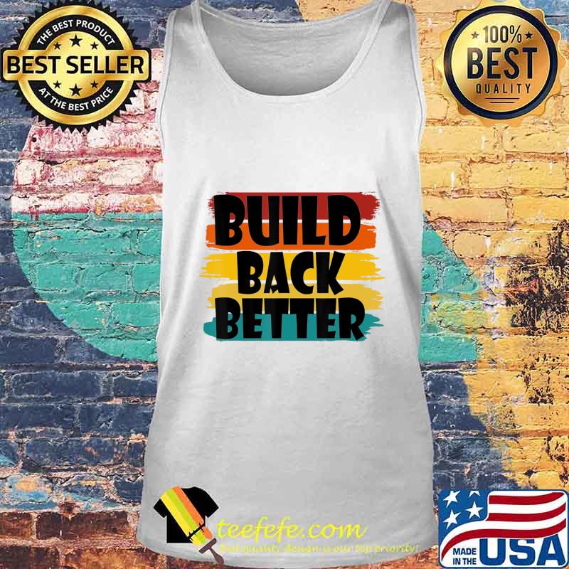 Build Back Better America Our Country - Bidden Harris 2020 T-Shirt Tank top Build Back Better America Our Country - Bidden Harris 2020 T-Shirt Tank top