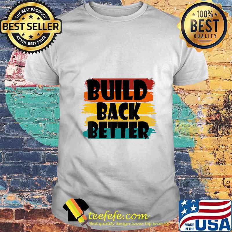 Build Back Better America Our Country - Bidden Harris 2020 T-Shirt Build Back Better America Our Country - Bidden Harris 2020 T-Shirt