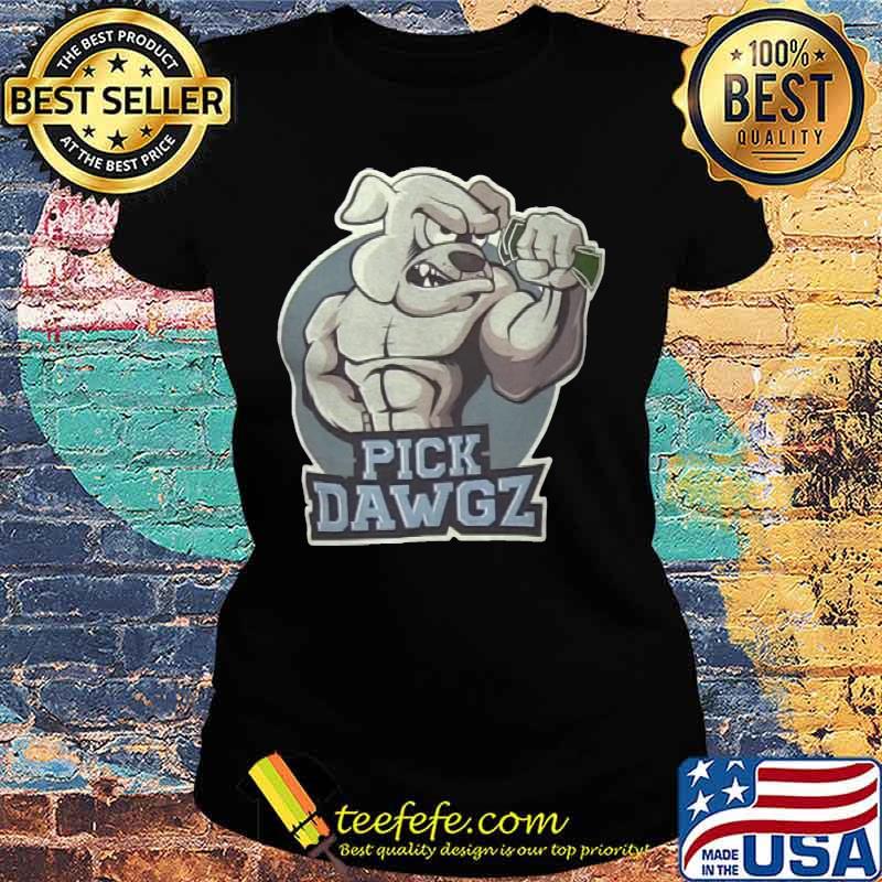 Bulldog strong pick dawgz s Ladies tee Bulldog strong pick dawgz s Ladies tee