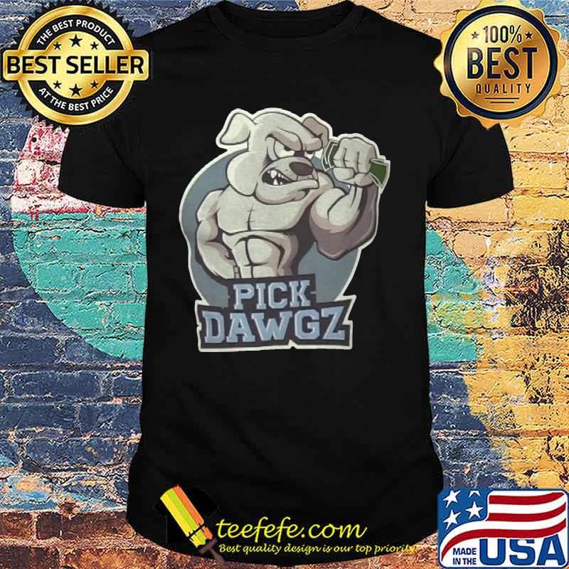 Bulldog strong pick dawgz shirt Bulldog strong pick dawgz shirt
