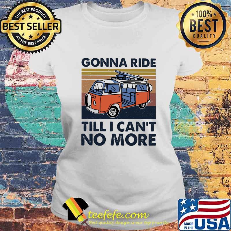 Bus gonna ride till i can't no more vintage retro s Laides tee Bus gonna ride till i can't no more vintage retro s Laides tee