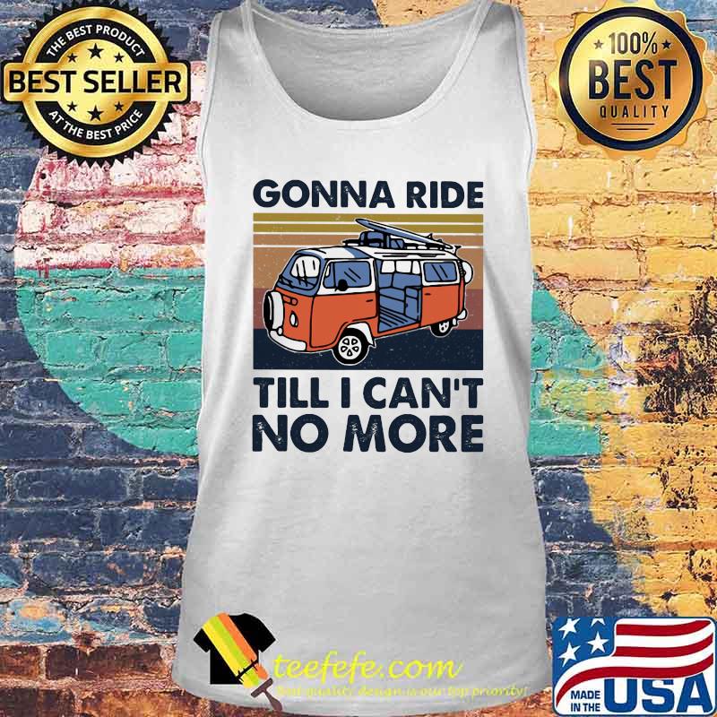 Bus gonna ride till i can't no more vintage retro s Tank top Bus gonna ride till i can't no more vintage retro s Tank top