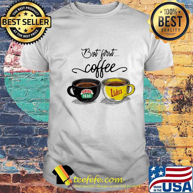 But first coffee central perk and luke’s shirt