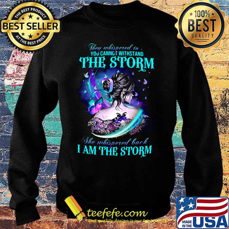 Butterflies they whispered to you cannot withstand the storm she whispered back i am the storm s Sweater Butterflies they whispered to you cannot withstand the storm she whispered back i am the storm s Sweater