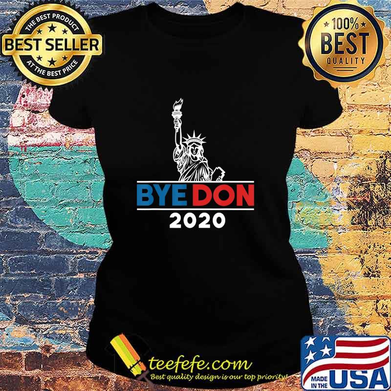 Byedon 2020 Bye Don 2020 T-Shirt Copy Ladies tee Byedon 2020 Bye Don 2020 T-Shirt Copy Ladies tee