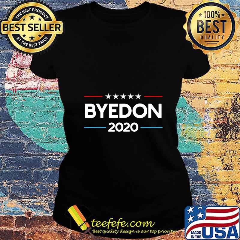 Byedon 2020 T-Shirt Funny Bye Don 2020 T-Shirt Ladies tee Byedon 2020 T-Shirt Funny Bye Don 2020 T-Shirt Ladies tee