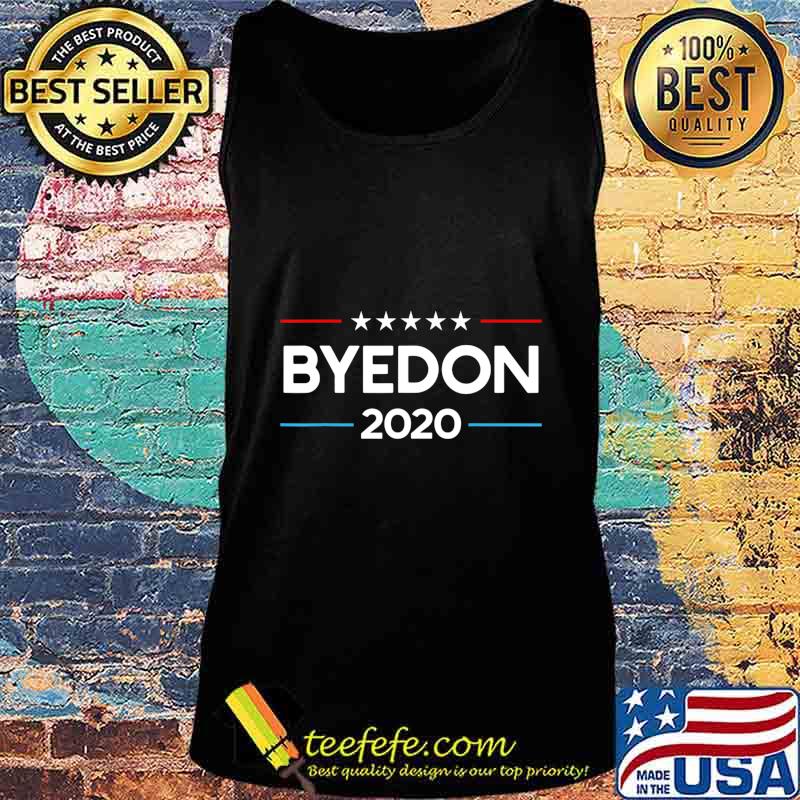 Byedon 2020 T-Shirt Funny Bye Don 2020 T-Shirt Tank top Byedon 2020 T-Shirt Funny Bye Don 2020 T-Shirt Tank top