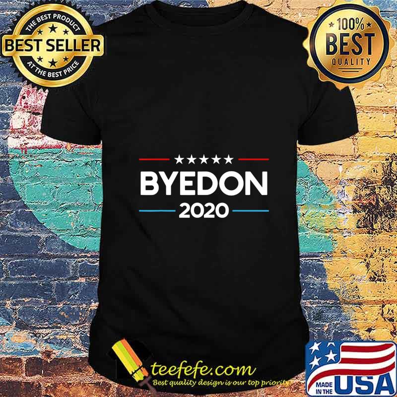 Byedon 2020 T-Shirt Funny Bye Don 2020 T-Shirt Byedon 2020 T-Shirt Funny Bye Don 2020 T-Shirt