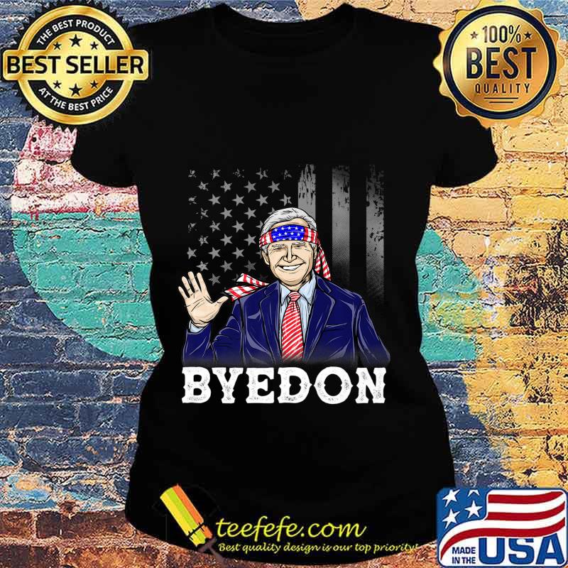 Byedon Joe Biden Anti Trump Premium T-Shirt Ladies tee Byedon Joe Biden Anti Trump Premium T-Shirt Ladies tee