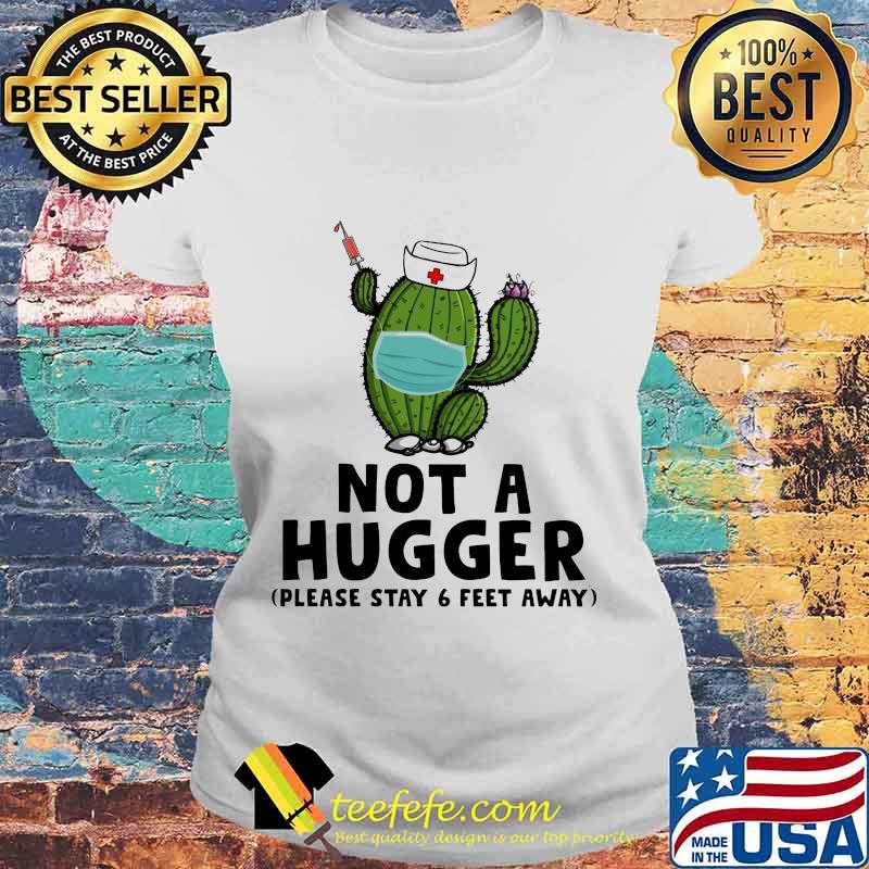 Cactus Nurse face mask Not a hugger Please stay 6 feet away s Laides tee Cactus Nurse face mask Not a hugger Please stay 6 feet away s Laides tee
