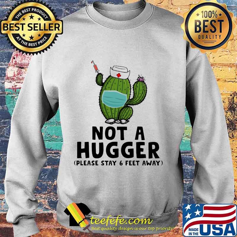 Cactus Nurse face mask Not a hugger Please stay 6 feet away s Sweater Cactus Nurse face mask Not a hugger Please stay 6 feet away s Sweater
