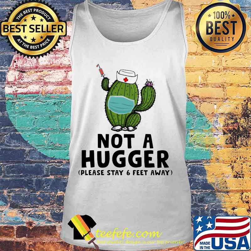 Cactus Nurse face mask Not a hugger Please stay 6 feet away s Tank top Cactus Nurse face mask Not a hugger Please stay 6 feet away s Tank top