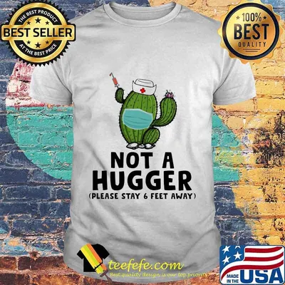 Cactus Nurse face mask Not a hugger Please stay 6 feet away shirt