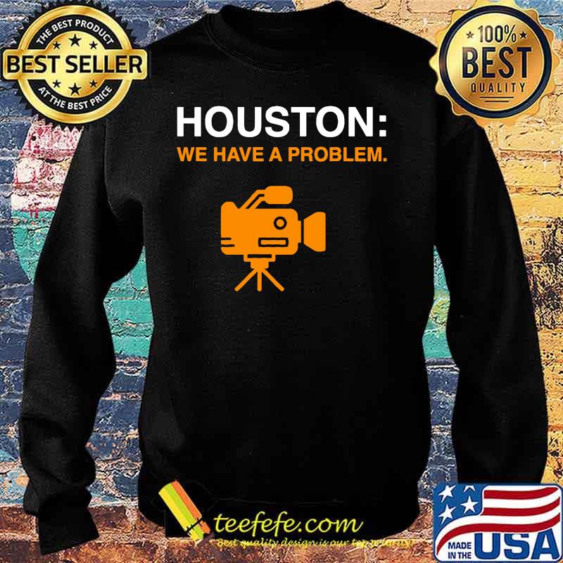Camera houston we have a problem s Sweater Camera houston we have a problem s Sweater