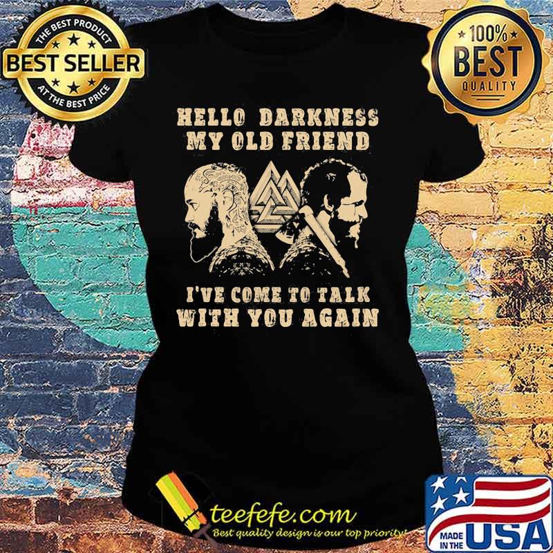 Camisa floki vikings hello darkness my old friend i've come to talk with you again s Ladies tee Camisa floki vikings hello darkness my old friend i've come to talk with you again s Ladies tee