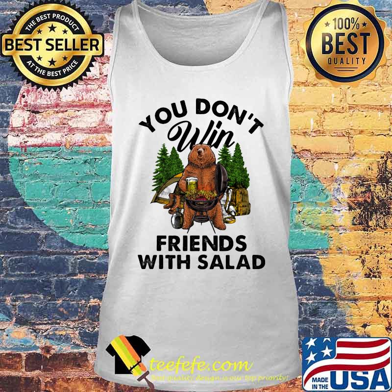 Camping bear drinks beer you don't win friends with salad s Tank top Camping bear drinks beer you don't win friends with salad s Tank top
