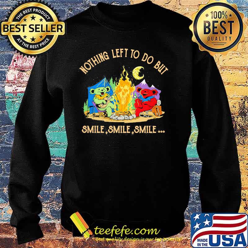 Camping bears grateful dead nothing left to do but smile s Sweater Camping bears grateful dead nothing left to do but smile s Sweater