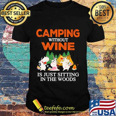 CAMPING WITHOUT WINE IS JUST SITTING IN THE WOODS UNICORN SHIRT