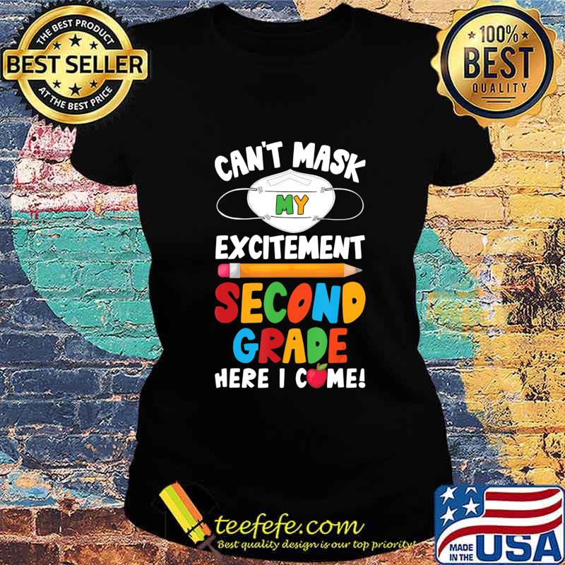 Can't mask my excitement second grade here i come s Ladies tee Can't mask my excitement second grade here i come s Ladies tee