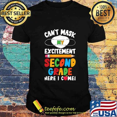 Can't mask my excitement second grade here i come shirt