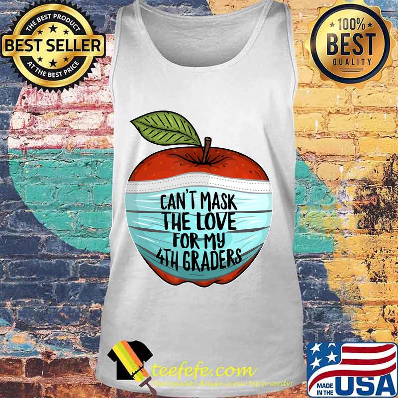 Can't Mask My Love For My Fourth Graders 4th Grade Teacher T-Shirt Tank top Can't Mask My Love For My Fourth Graders 4th Grade Teacher T-Shirt Tank top