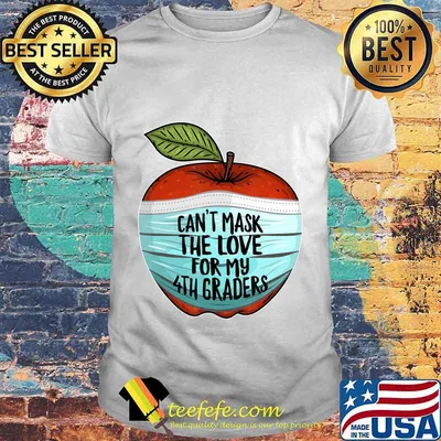 Can't Mask My Love For My Fourth Graders 4th Grade Teacher T-Shirt