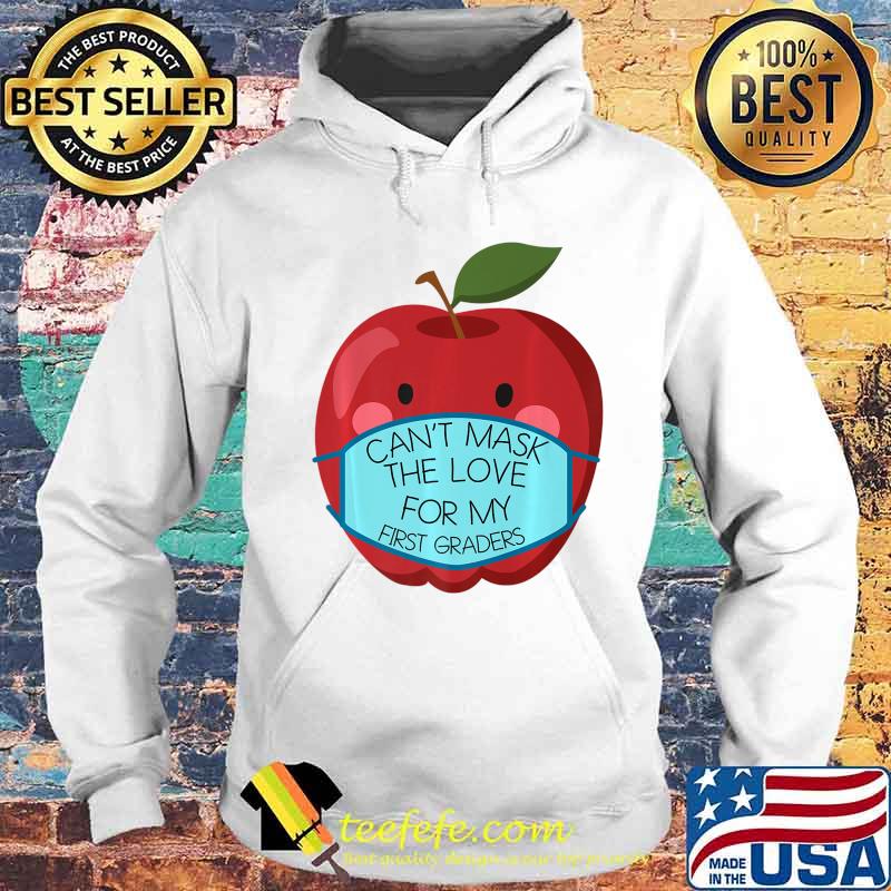 Can't Mask the Love for my First Graders Teacher Gift Premium T-Shirt Hoodie Can't Mask the Love for my First Graders Teacher Gift Premium T-Shirt Hoodie