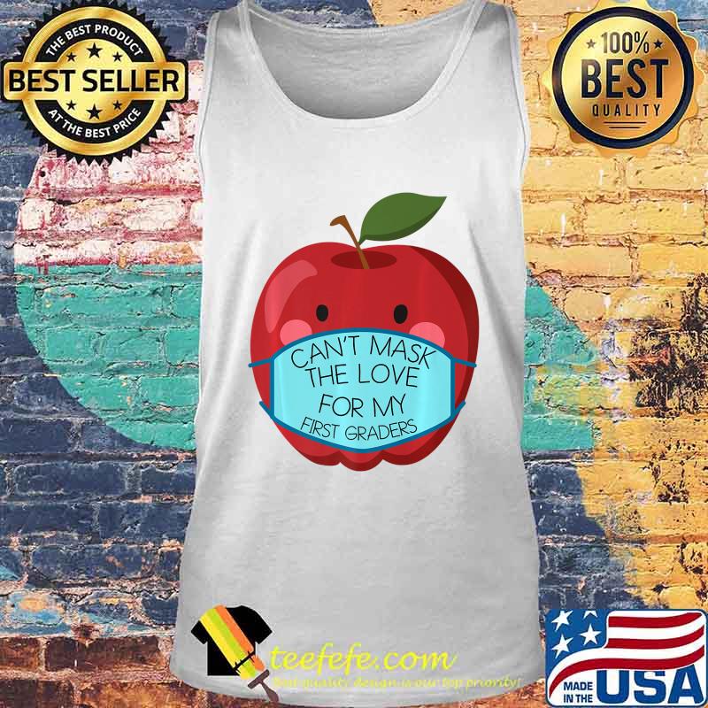 Can't Mask the Love for my First Graders Teacher Gift Premium T-Shirt Tank top Can't Mask the Love for my First Graders Teacher Gift Premium T-Shirt Tank top