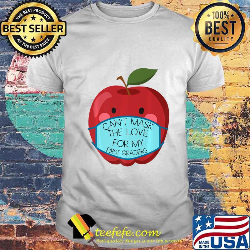 Can't Mask the Love for my First Graders Teacher Gift Premium T-Shirt Can't Mask the Love for my First Graders Teacher Gift Premium T-Shirt