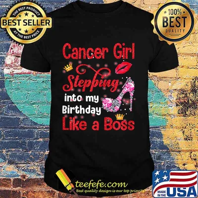 Cancer Girl Stepping Into My Birthday Like A Boss T-Shirt