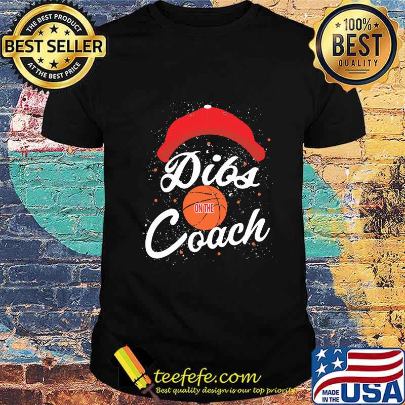Cap Dibs Basketball Ball on the Coach shirt