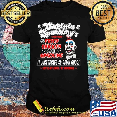 Captain spaulding's world famous fried chicken and gasoline it just tastes so damn good exit 13 off route i at ruggsville shirt