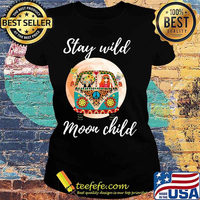 Car hippie Stay wild moon child s Ladies tee Car hippie Stay wild moon child s Ladies tee